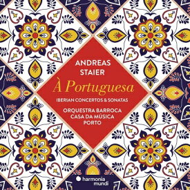 【輸入盤】 『ポルトガル風の～イベリアの協奏曲とソナタ集』　アンドレアス・シュタイアー、オルケストラ・バッローカ・カーザ・ダ・ムジカ 【CD】