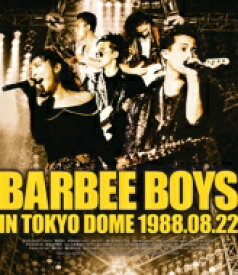 BARBEE BOYS バービーボーイズ / BARBEE BOYS IN TOKYO DOME 1988.08.22 【BLU-RAY DISC】