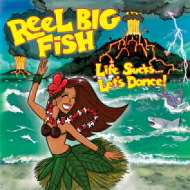 【輸入盤】 Reel Big Fish / Life Sucks Let's Dance! 【CD】
