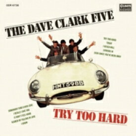 Dave Clark Five / Try Too Hard ＜紙ジャケット＞ 【CD】