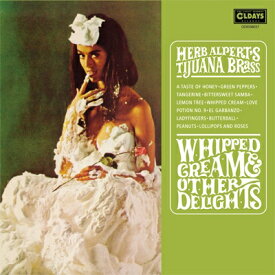 Herb Alpert&amp;Tijuana Brass ハーブアルパート＆ティファナブラス / Whipped Cream &amp; Other Delights 【CD】