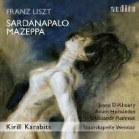 【輸入盤】 Liszt リスト / 歌劇『サルダナパール』（未完）、交響詩『マゼッパ』　キリル・カラビツ＆シュターツカペレ・ワイマール、アイラム・エルナンデス、ジョイス・エル＝コーリー、他 【CD】