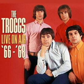 【輸入盤】 Troggs / Live On Air '66-'68 【CD】