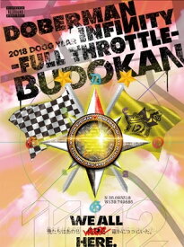 DOBERMAN INFINITY / DOBERMAN INFINITY 2018 DOGG YEAR 〜FULLTHROTTLE〜 in 日本武道館 【初回生産限定盤】(Blu-ray) 【BLU-RAY DISC】