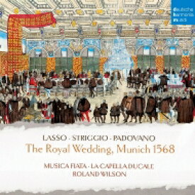 【輸入盤】 1568年ミュンヘン宮廷結婚式祝賀会のための音楽　ローランド・ウィルソン＆ムジカ・フィアータ、ラ・シャペル・ドゥカーレ 【CD】