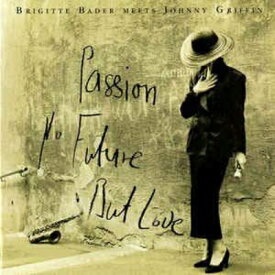 【輸入盤】 Brigitte Bader / Passion No Future But Love 【CD】