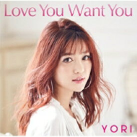 YORI (Lip B) / Love You Want You 【CD】