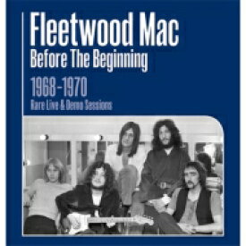 【輸入盤】 Fleetwood Mac フリートウッドマック / Before The Beginning 1968-1970 Rare Live &amp; Demo Sessions (3CD) 【CD】