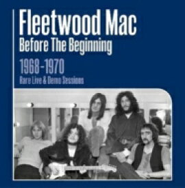 Fleetwood Mac フリートウッドマック / Before The Beginning 1968-1970 Rare Live &amp; Demo Sessions (3枚組アナログレコード) 【LP】