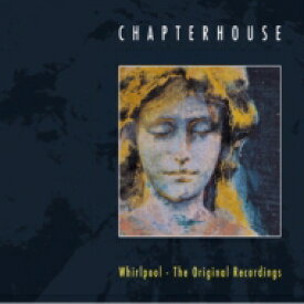 【輸入盤】 Chapterhouse チャプターハウス / Whirlpool: The Original Recordings 【CD】