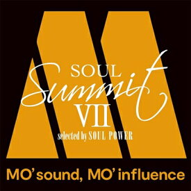 Soul Summit VII ～MO' sound, MO' influence～ selected by SOUL POWER 【CD】
