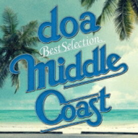 doa ドア / doa Best Selection “MIDDLE COAST” 【CD】