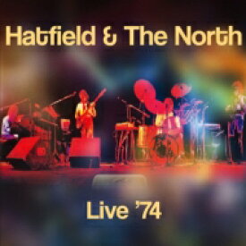 【輸入盤】 Hatfield &amp; The North ハットフィールドアンドザノース / Live '74 【CD】