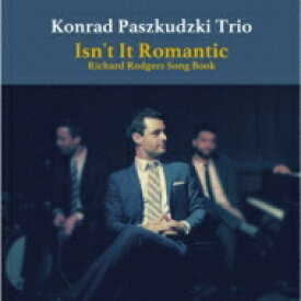 Konrad Paszkudzki / Isn't It Romantic ・richard Rodgers Song Book 【CD】