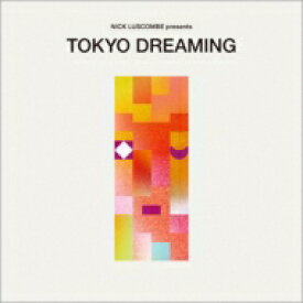 Nick Luscombe presents TOKYO DREAMING 【CD】