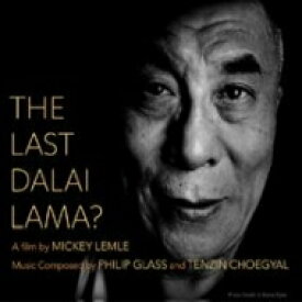 【輸入盤】 グラス、フィリップ（1937-） / ドキュメンタリー『THE LAST DALAI LAMA?』サウンドトラック 【CD】
