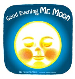 Good　Evening　Mr.Moon おつきさまこんばんは・英語版 英語でたのしむ福音館の絵本 / Hayashi Akiko 【絵本】
