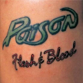 Poison ポイズン / Flesh &amp; Blood 【CD】