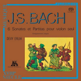 Bach, Johann Sebastian バッハ / 無伴奏ヴァイオリンのためのソナタとパルティータ 全曲　ドゥヴィ・エルリー（シングルレイヤー） 【SACD】