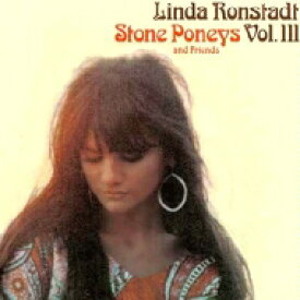 Linda Ronstadt リンダロンシュタット / Linda Ronstadt, Stone Poneys And Friends, Vol.III 【CD】