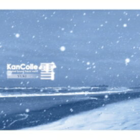 艦隊これくしょん -艦これ- / 艦隊これくしょん -艦これ- KanColle Original Sound Track vol.VI 【雪】 【CD】