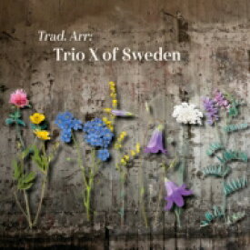【輸入盤】 Trio X Of Sweden / Trad Arr 【CD】