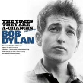 Bob Dylan ボブディラン / Times They Are A-Changin' Sessions 【CD】