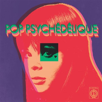 Pop Psychedelique: The トラスト Best Of メーカー直送 Psychedelic 輸入盤 1964-2019 French CD