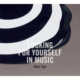 Alter Ego (Jazz) / Looking For Yourself In Music 【CD】