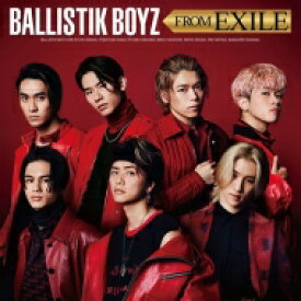 BALLISTIK BOYZ from EXILE TRIBE / BALLISTIK BOYZ FROM EXILE 【CD Maxi】