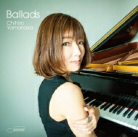 山中千尋 ヤマナカチヒロ / Ballads【初回限定盤】(UHQCD) 【Hi Quality CD】