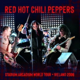 【輸入盤】 Red Hot Chili Peppers レッドホットチリペッパーズ / Stadium Arcadium World Tour Ireland 2006 (2CD) 【CD】