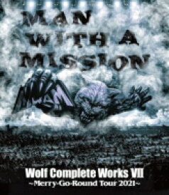 MAN WITH A MISSION マンウィズアミッション / Wolf Complete Works VII ～Merry-Go-Round Tour 2021～ (Blu-ray) 【BLU-RAY DISC】