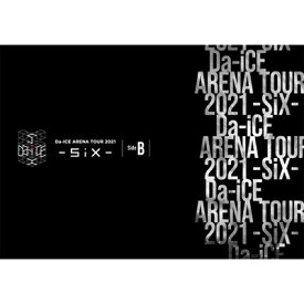 Da-iCE / Da-iCE ARENA TOUR 2021 -SiX- Side B (Blu-ray) 【BLU-RAY DISC】