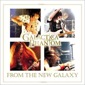 Galactica Phantom / From The New Galaxy 【CD】