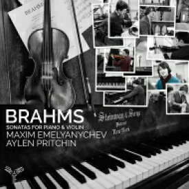 Brahms ブラームス / ヴァイオリン・ソナタ第1番、第2番、第3番、F.A.E.ソナタ～スケルツォ　アイレン・プリッチン、マクシム・エメリャニチェフ（日本語解説付） 【CD】