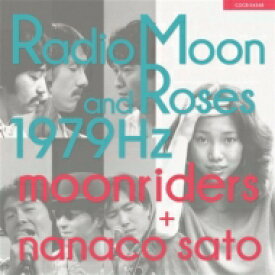 ムーンライダーズ+佐藤奈々子 / Radio Moon and Roses1979Hz 【CD】