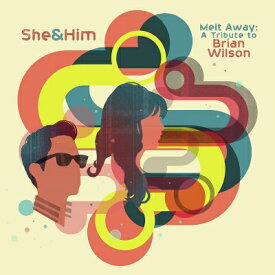 She &amp; Him シーアンドヒム / Melt Away: A Tribute To Brian Wilson (180グラム重量盤レコード) 【LP】