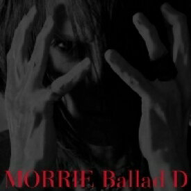 MORRIE / Ballad D 【Regular Edition】 【CD】