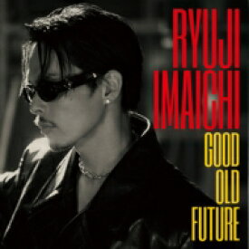 RYUJI IMAICHI (今市隆二) / GOOD OLD FUTURE 【CD】