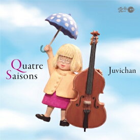 『Quatre Saisons（キャトルセゾン）』　Juvichan（コントラバス） 【CD】