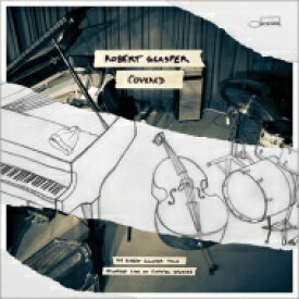 Robert Glasper ロバートグラスパー / Covered (The Robert Glasper Trio Recorded Live At Capitol Studios) 【SHM-CD】
