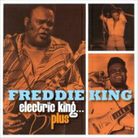 【輸入盤】 Freddie King フレディキング / Electric King… Plus 【CD】