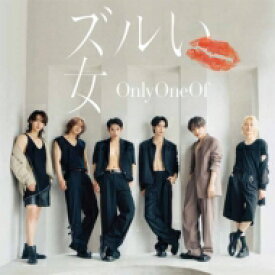 OnlyOneOf / ズルい女 【初回限定盤A】 【CD Maxi】