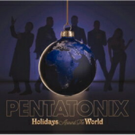 Pentatonix / Holidays Around The World 【CD】