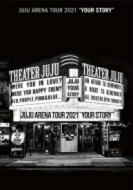 JUJU / JUJU ARENA TOUR 2021 「YOUR STORY」(DVD) 【DVD】