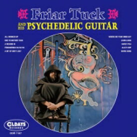 Friar Tuck / Friar Tuck And His Psychedelic Guitar 【CD】