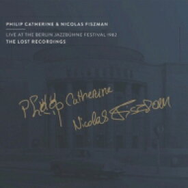 【輸入盤】 Philip Catherine / Nicolas Fiszman / Live At The Berlin Jazzbuhne Festival 1982 【CD】