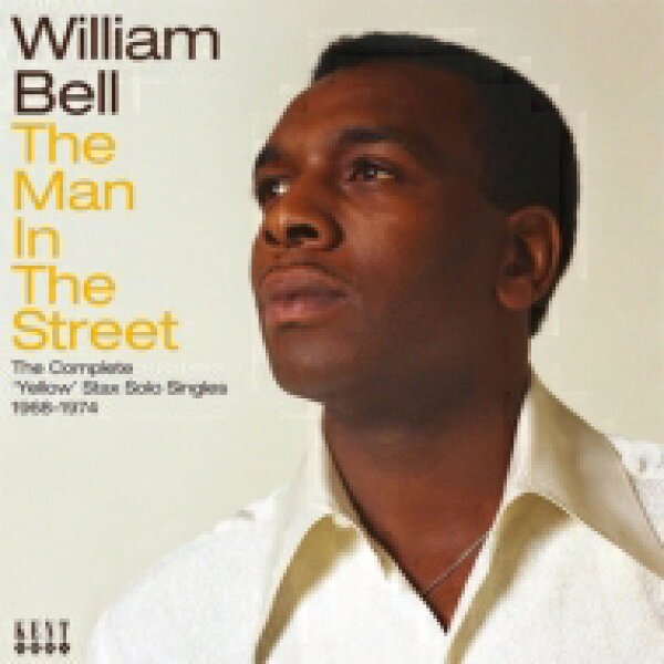 【輸入盤】 William Bell / Man In The Street:  The Complete Yellow Stax Solo Singles 1968-1974 【CD】