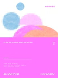 ExWHYZ / xANADU 【初回生産限定盤】(2CD+Blu-ray) 【CD】